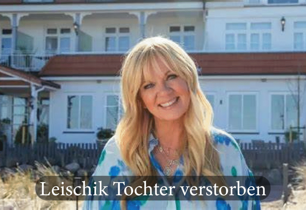 Leischik Tochter verstorben